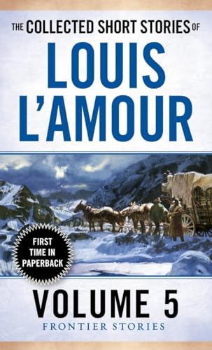 The Collected Short Stories of Louis L'Amour, Volume 5: Frontier Stories [Paperback]