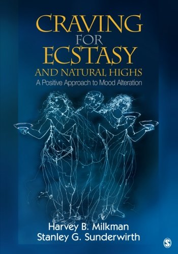 Craving for Ecstasy and Natural Highs A Positive Approach to Mood Alteration [Paperback]