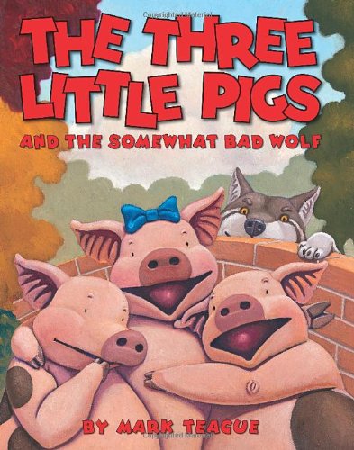 The Three Little Pigs and the Somewhat Bad Wolf [Hardcover]