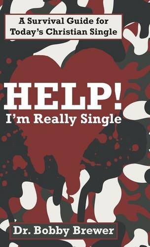 Help I'm Really Single A Survival Guide For Today's Christian Single [Hardcover]