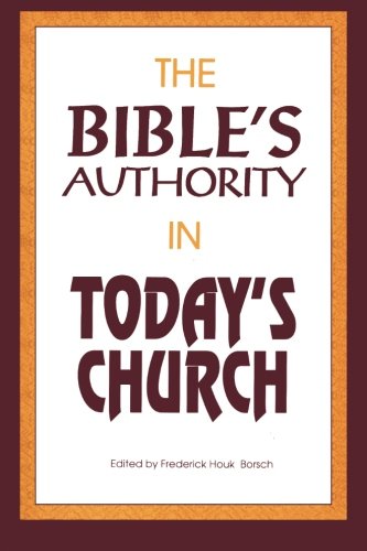 The Bible's Authority in Today's Church [Paperback]