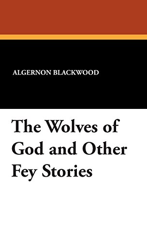 The Wolves Of God And Other Fey Stories [Hardcover]