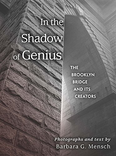 In the Shadow of Genius: The Brooklyn Bridge and Its Creators [Hardcover]