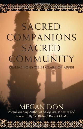 Sacred Companions Sacred Community Reflections With Clare Of Assisi [Paperback]