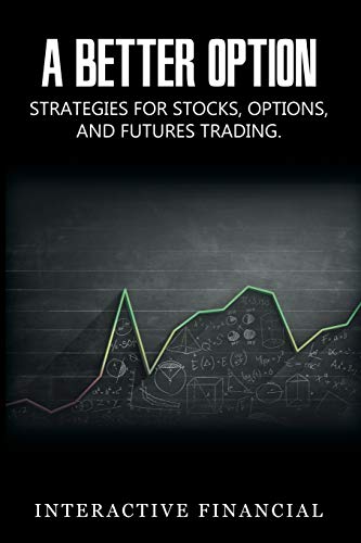 A Better Option Strategies For Stocks, Options, And Futures Trading [Paperback]