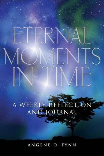 Eternal Moments In Time A Weekly Reflection And Journal [Paperback]