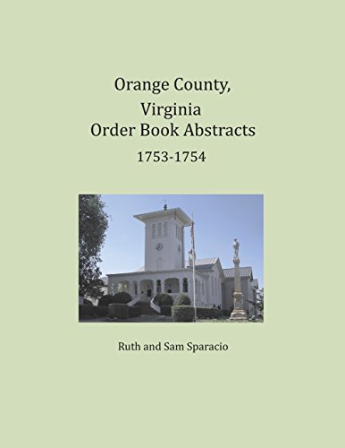 Orange County, Virginia Order Book Abstracts 1753-1754 [Paperback]