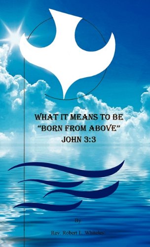 What it Means to be Born from Above [Hardcover]