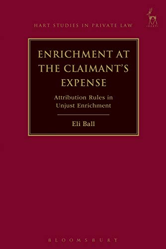 Enrichment at the Claimant's Expense Attribution Rules in Unjust Enrichment [Paperback]