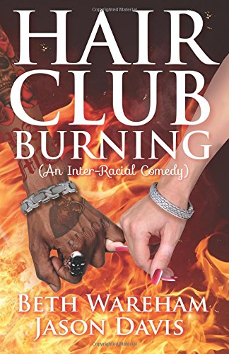 Hair Club Burning An Inter-Racial Comedy [Paperback]