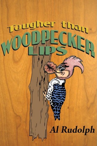 Tougher Than Woodpecker Lips [Paperback]