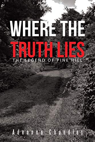 Where The Truth Lies The Legend Of Pine Hill [Paperback]