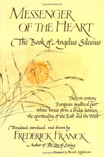 Messenger of the Heart: The Book of Angelus Silesius, with observations by the a [Paperback]