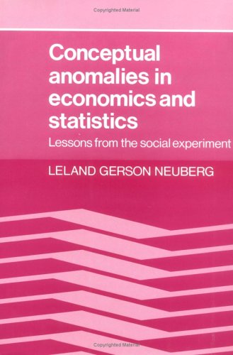 Conceptual Anomalies in Economics and Statistics Lessons from the Social Experi [Hardcover]