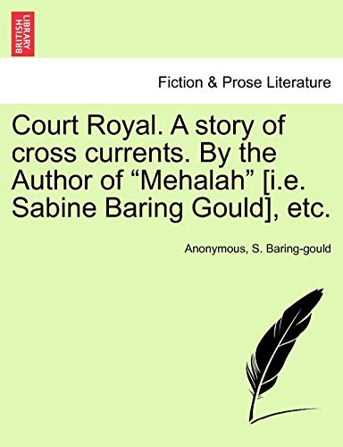 Court Royal a Story of Cross Currents by the Author of Mehalah [I E Sabine Barin [Paperback]