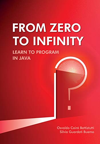 From Zero To Infinity. Learn To Program In Java