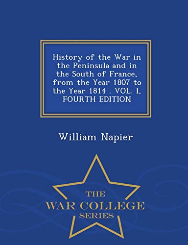 History Of The War In The Peninsula And In The South Of France, From The Year 18 [Paperback]