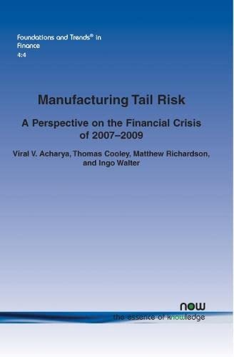 Manufacturing Tail Risk: A Perspective On The Financial Crisis Of 2007-09 (found [Paperback]