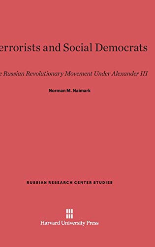 Terrorists and Social Democrats  The Russian Revolutionary Movement under Alexa [Hardcover]