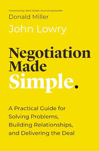 Negotiation Made Simple: A Practical Guide for Solving Problems, Building Relati [Hardcover]