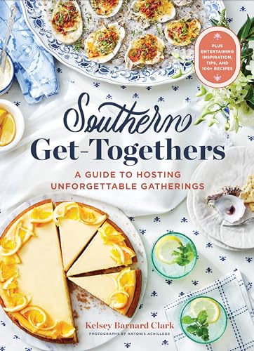 Southern Get-Togethers: A Guide to Hosting Unforgettable GatheringsPlus Enterta [Hardcover]