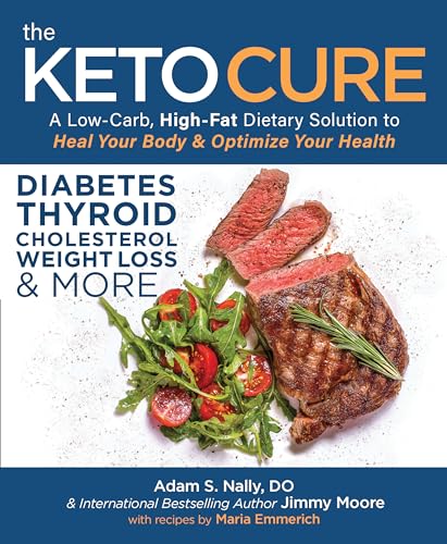 The Keto Cure: A Low-Carb, High-Fat Dietary Solution to Heal Your Body & Opt [Paperback]