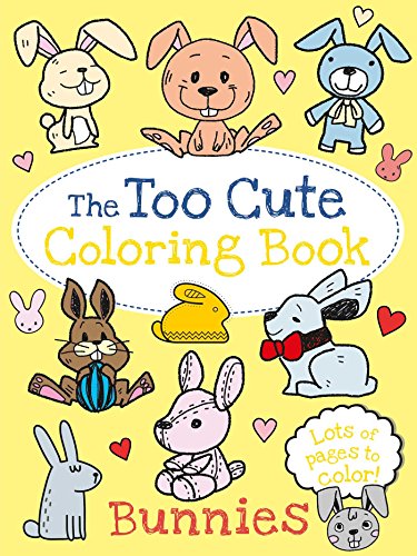 The Too Cute Coloring Book: Bunnies [Paperbac