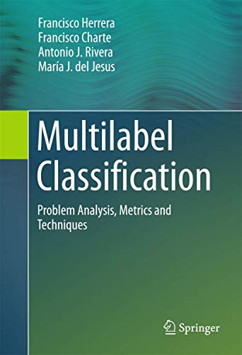 Multilabel Classification Problem Analysis, Metrics and Techniques [Hardcover]