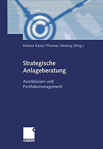 Strategische Anlageberatung: Assetklassen und Portfoliomanagement [Paperback]