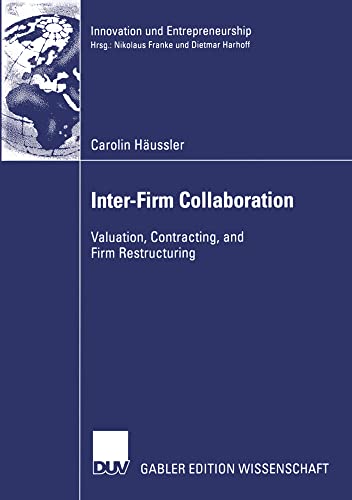 Inter-Firm Collaboration: Valuation, Contracting, and Firm Restructuring [Paperback]