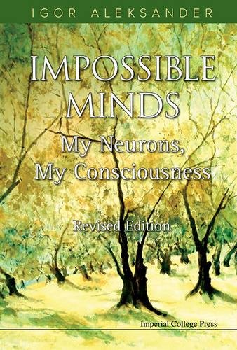 Impossible Minds My Neurons, My Consciousness Revised Edition [Hardcover]