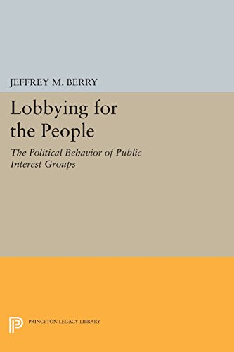 Lobbying for the People The Political Behavior of Public Interest Groups [Paperback]