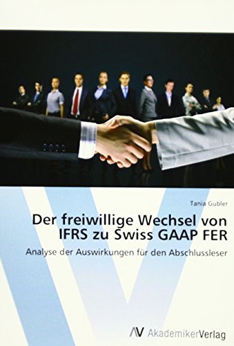 Der Freiillige Wechsel Von Ifrs Zu Siss Gaap Fer (german Edition) [Paperback]