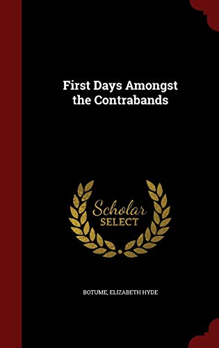 First Days Amongst The Contrabands [Hardcover]