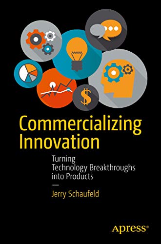 Commercializing Innovation Turning Technology Breakthroughs into Products [Paperback]