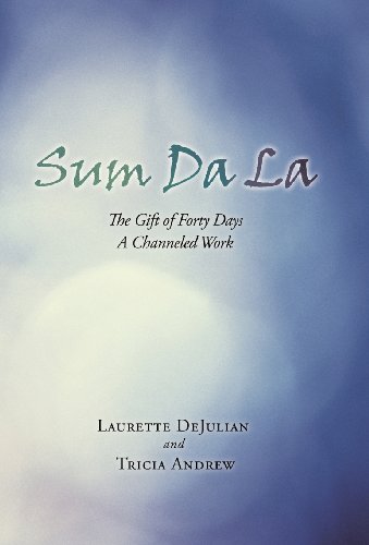 Sum Da La The Gift Of Forty Days A Channeled Work [Hardcover]