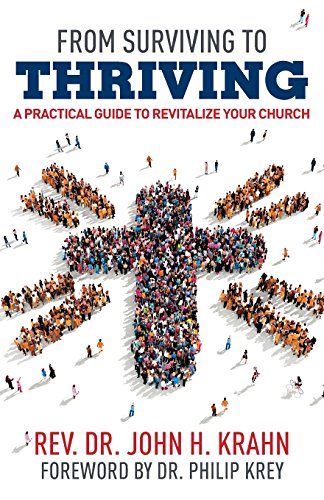 From Surviving To Thriving A Practical Guide To Revitalize Your Church [Paperback]