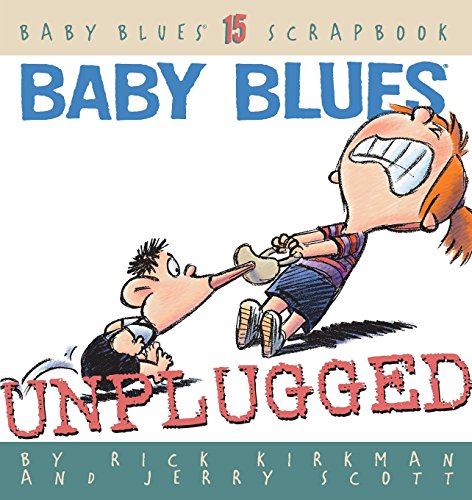 Baby Blues Unplugged Baby Blues Scrapbook 15 [Paperback]