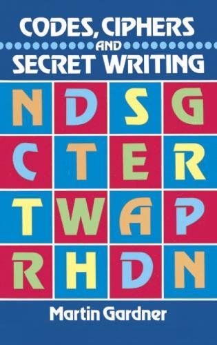 Codes, Ciphers and Secret Writing [Paperback]