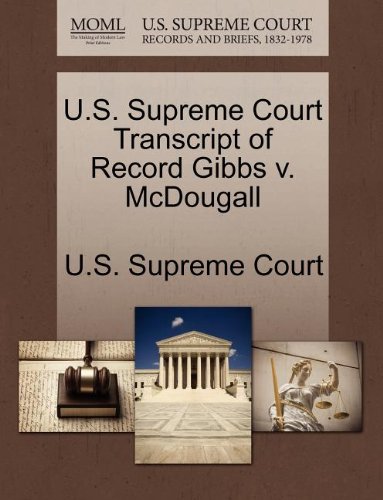 U. S. Supreme Court Transcript of Record Gibbs V. Mcdougall [Paperback]