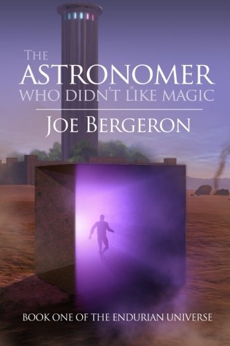 The Astronomer Who Didn't Like Magic (endurian Universe) (volume 1) [Paperback]