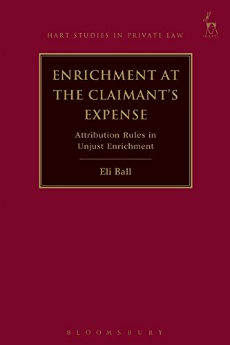 Enrichment at the Claimant's Expense Attribution Rules in Unjust Enrichment [Hardcover]