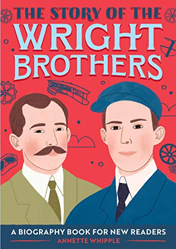 The Story of the Wright Brothers: A Biography Book for New Readers [Paperback]