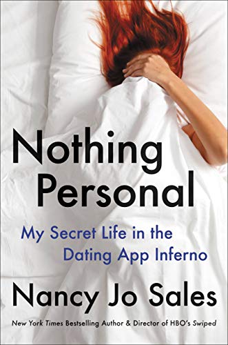 Nothing Personal: My Secret Life in the Dating App Inferno [Hardcover]