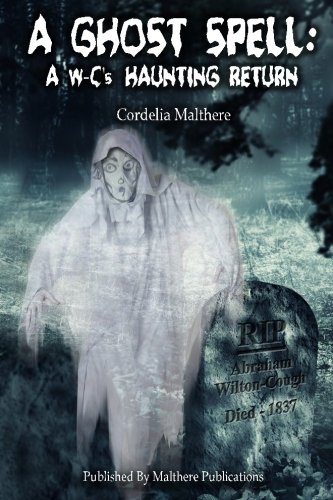 A Ghost Spell  A W-C's Haunting Return (ilton Ton's Spooky Tales) (volume 2) [Paperback]