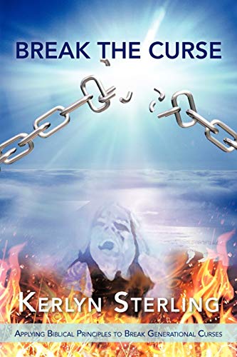 Break The Curse Applying Biblical Principles To Break Generational Curses [Paperback]