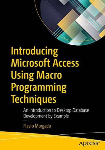 Introducing Microsoft Access Using Macro Programming Techniques: An Introduction [Paperback]