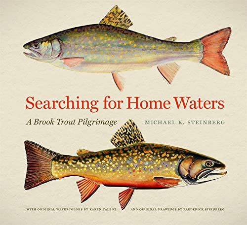 Searching for Home Waters: A Brook Trout Pilgrimage [Hardcover]