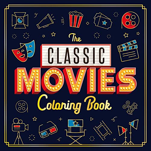 The Classic Movies Coloring Book: Adult Coloring Book [Paperback]