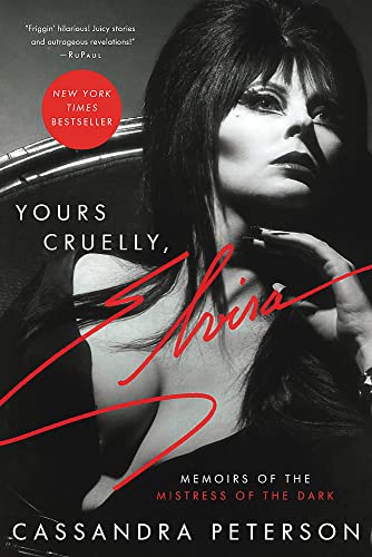 Yours Cruelly, Elvira: Memoirs of the Mistres